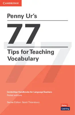 Les 77 conseils de Penny Ur pour enseigner le vocabulaire - Penny Ur's 77 Tips for Teaching Vocabulary