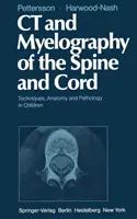 CT et myélographie de la colonne vertébrale et de la moelle épinière : Techniques, anatomie et pathologie chez l'enfant - CT and Myelography of the Spine and Cord: Techniques, Anatomy and Pathology in Children