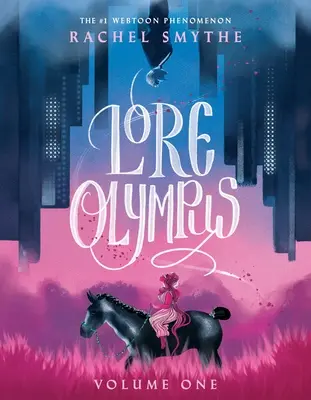 Lore Olympus : Volume 1 - Lore Olympus: Volume One