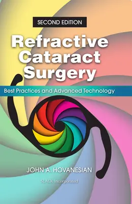 Chirurgie réfractive de la cataracte : Meilleures pratiques et technologie avancée - Refractive Cataract Surgery: Best Practices and Advanced Technology