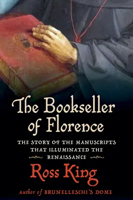 Le libraire de Florence : L'histoire des manuscrits qui ont illuminé la Renaissance - The Bookseller of Florence: The Story of the Manuscripts That Illuminated the Renaissance