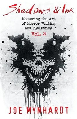 Shadows & Ink Vol.2 : Maîtriser l'art de l'écriture et de la publication de l'horreur - Shadows & Ink Vol.2: Mastering the Art of Horror Writing and Publishing