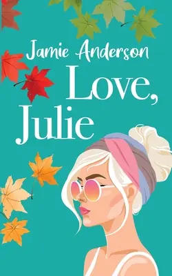 Love, Julie : une romance poignante et pleine d'humour - Love, Julie: A Poignant and Humorous Romance