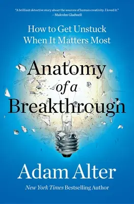 Anatomie d'une percée : comment se débloquer quand c'est le plus important - Anatomy of a Breakthrough: How to Get Unstuck When It Matters Most