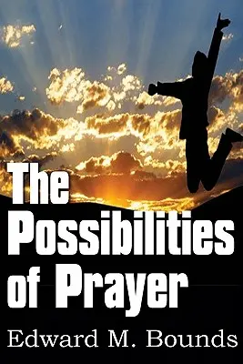 Les possibilités de la prière - The Possibilities of Prayer