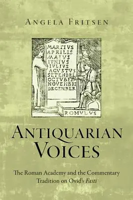 Les voix de l'Antiquité : L'Académie romaine et la tradition du commentaire sur les Fasti d'Ovide - Antiquarian Voices: The Roman Academy and the Commentary Tradition on Ovid's Fasti