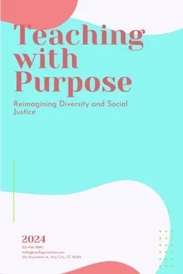 Enseigner dans un but précis : Réimaginer la diversité et la justice sociale - Teaching with Purpose: Reimagining Diversity and Social Justice