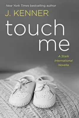 Touch Me : Une nouvelle de Stark International - Touch Me: A Stark International Novella