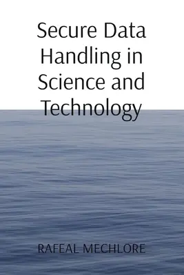 Traitement sécurisé des données en science et technologie - Secure Data Handling in Science and Technology