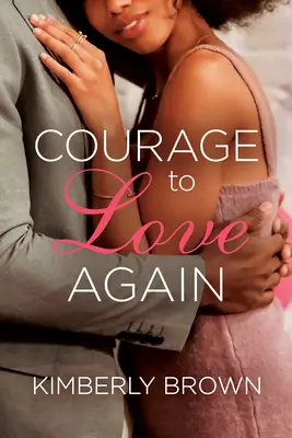 Le courage d'aimer à nouveau - Courage to Love Again