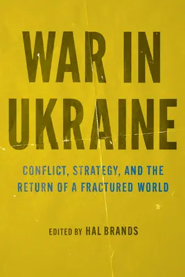 La guerre en Ukraine : Conflit, stratégie et retour d'un monde fracturé - War in Ukraine: Conflict, Strategy, and the Return of a Fractured World