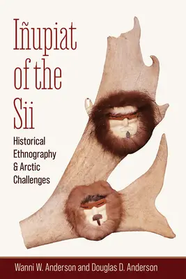 Iupiat du Sii : Ethnographie historique et défis arctiques - Iupiat of the Sii: Historical Ethnography and Arctic Challenges