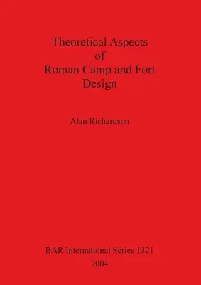 Aspects théoriques de la conception des camps et des forts romains Bar S1321 - Theoretical Aspects of Roman Camp and Fort Design Bar S1321