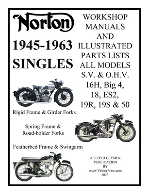 NORTON 1945-1963 SINGLE CYLINDER S.V. & O.H.V. 16H, Big 4, 18, ES2, 19R, 19S, & 50 WORKSHOP MANUALS & ILLUSTRATED PARTS LISTS
