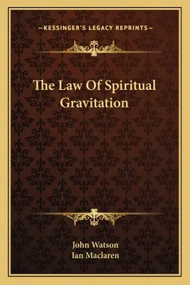 La loi de la gravitation spirituelle - The Law Of Spiritual Gravitation