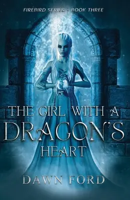 La fille au cœur de dragon - The Girl with a Dragon's Heart