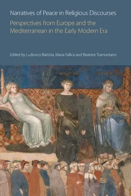 Récits de paix dans les discours religieux : Perspectives de l'Europe et de la Méditerranée au début de l'ère moderne - Narratives of Peace in Religious Discourses: Perspectives from Europe and the Mediterranean in the Early Modern Era