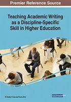 Enseigner l'écriture académique en tant que compétence spécifique à une discipline dans l'enseignement supérieur - Teaching Academic Writing as a Discipline-Specific Skill in Higher Education