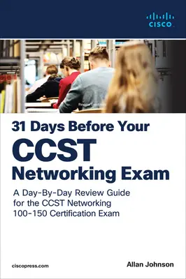 31 jours avant l'examen Cisco Certified Support Technician (Ccst) Networking 100-150 : Un guide de révision jour par jour pour la certification Ccst-Networking - 31 Days Before Your Cisco Certified Support Technician (Ccst) Networking 100-150 Exam: A Day-By-Day Review Guide for the Ccst-Networking Certification