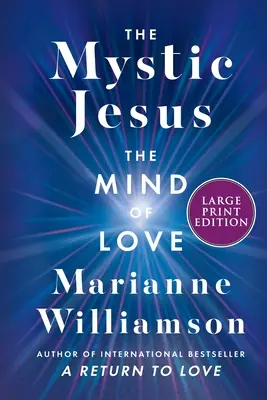 Le Jésus mystique : L'esprit de l'amour - The Mystic Jesus: The Mind of Love