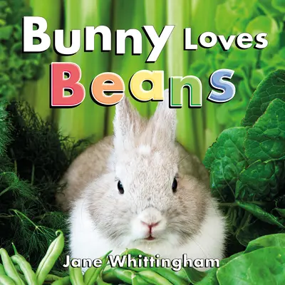 Bunny aime les haricots - Bunny Loves Beans