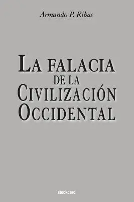 La Falacie de la Civilisation Occidentale - La Falacia de la Civilizacin Occidental