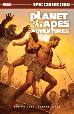 Collection épique des aventures de la planète des singes : Les années originales de Marvel - Planet of the Apes Adventures Epic Collection: The Original Marvel Years