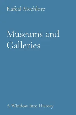 Musées et galeries : Une fenêtre sur l'histoire - Museums and Galleries: A Window into History