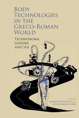 Les technologies du corps dans le monde gréco-romain : Technosma, genre et sexe - Body Technologies in the Greco-Roman World: Technosma, Gender and Sex