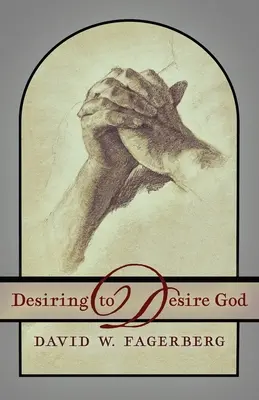 Le désir de désirer Dieu - Desiring to Desire God