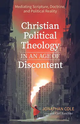 Théologie politique chrétienne à l'ère du mécontentement - Christian Political Theology in an Age of Discontent