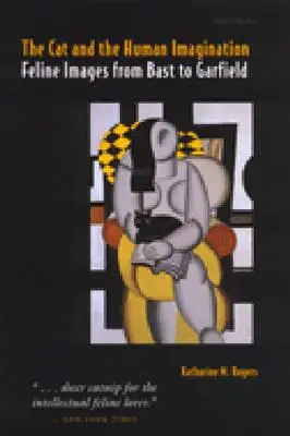 Le chat et l'imagination humaine : Images félines de Bast à Garfield - The Cat and the Human Imagination: Feline Images from Bast to Garfield