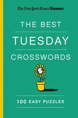 New York Times Games : les meilleurs mots croisés du mardi : 100 Puzzles faciles - New York Times Games the Best Tuesday Crosswords: 100 Easy Puzzles