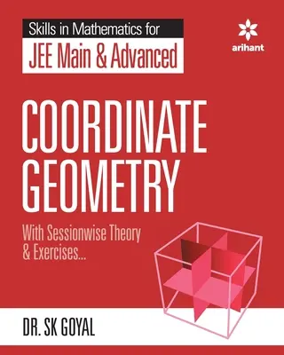 Skills in Mathematics - Coordinate Geometry for JEE Main and Advanced (Compétences en mathématiques - Géométrie des coordonnées pour le JEE principal et avancé) - Skills in Mathematics - Coordinate Geometry for JEE Main and Advanced