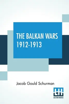 Les guerres des Balkans 1912-1913 - The Balkan Wars 1912-1913