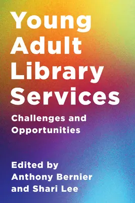 Services de bibliothèque pour jeunes adultes : Défis et opportunités - Young Adult Library Services: Challenges and Opportunities