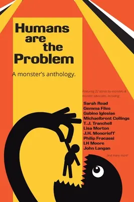 Les humains sont le problème : Anthologie d'un monstre - Humans are the Problem: A Monster's Anthology