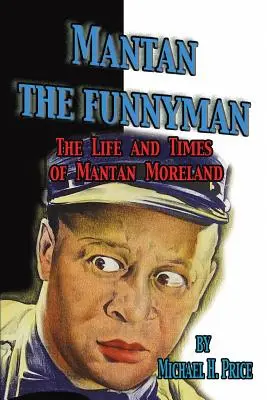 Mantan le rigolo : La vie et l'époque de Mantan Moreland - Mantan the Funnyman: The Life and Times of Mantan Moreland