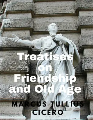 Traités sur l'amitié et la vieillesse - Treatises on Friendship and Old Age