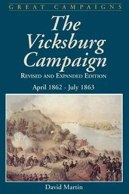 Campagne de Vicksburg : Avril 1862 - Juillet 1863 - Vicksburg Campaign: April 1862 - July 1863