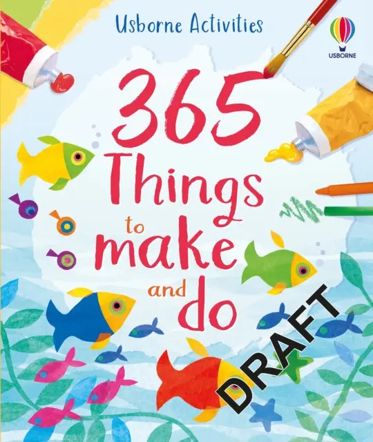 365 choses à faire et à fabriquer - 365 things to make and do