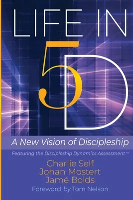 La vie en 5D : une nouvelle vision de la vie de disciple - Life in 5D: A New Vision of Discipleship