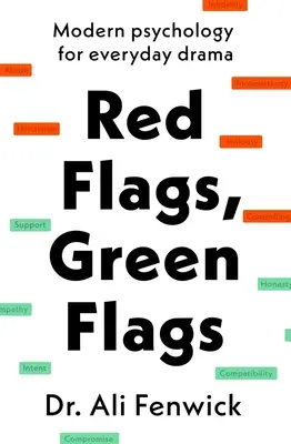 Drapeaux rouges, drapeaux verts : Psychologie moderne pour les drames quotidiens - Red Flags, Green Flags: Modern Psychology for Everyday Drama