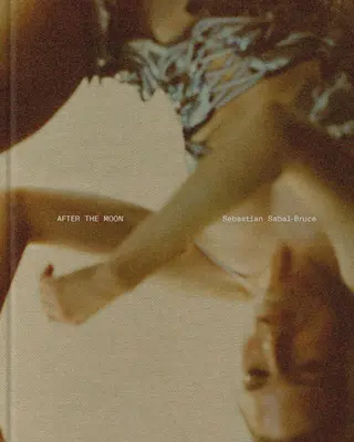 Sebastian Sabal-Bruce : Après la lune - Sebastian Sabal-Bruce: After the Moon