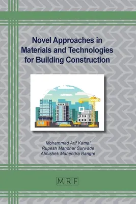 Nouvelles approches en matière de matériaux et de technologies pour la construction de bâtiments - Novel Approaches in Materials and Technologies for Building Construction