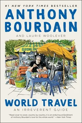 Les voyages dans le monde : Un guide irrévérencieux - World Travel: An Irreverent Guide