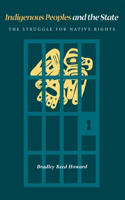 Les peuples autochtones et l'État : La lutte pour les droits des autochtones - Indigenous Peoples and the State: The Struggle for Native Rights