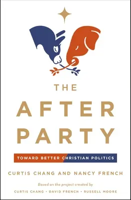 L'Après-Parti : Vers une meilleure politique chrétienne - The After Party: Toward Better Christian Politics