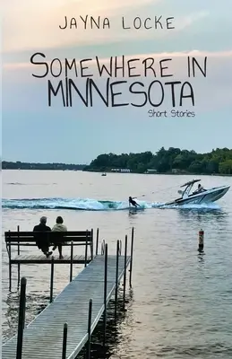 Quelque part dans le Minnesota ; Histoires courtes - Somewhere in Minnesota; Short Stories