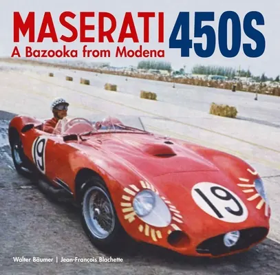 Maserati 450s : Le Bazooka de Modène - Maserati 450s: The Bazooka from Modena